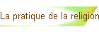 La pratique de la religion